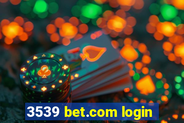 3539 bet.com login